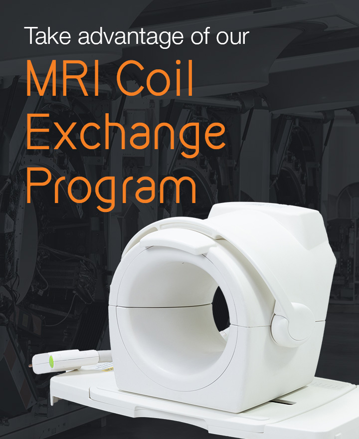 Take advantage of our MRI Coil Exchange Program